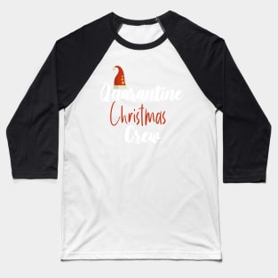 Quarantine Christmas Crew - Family Christmas Crew - Pandemic Christmas Gift - Couple Family Matching christmas pajamas Baseball T-Shirt